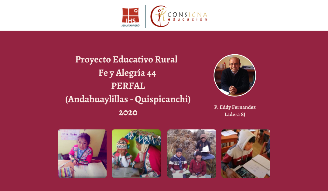 Experiencia educativa del Proyecto Educativo Rural Fe y Alegría 44  PERFAL (Andahuaylillas – Quispicanchi) en el contexto de la pandemia