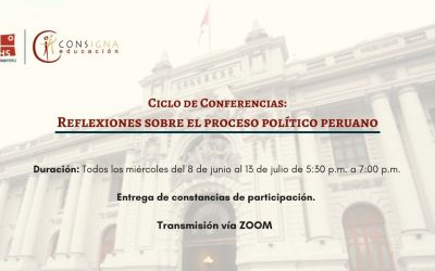 Ciclo de Conferencias: Reflexiones sobre el proceso político peruano